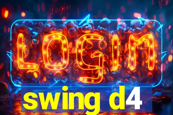 swing d4